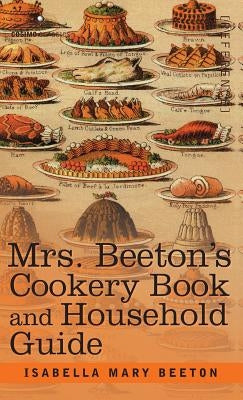 Mrs. Beeton's Cookery Book and Household Guide by Beeton, Isabella Mary