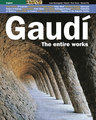 Gaudí the Entire Works: The Entire Works by Pla Boada, Ricard