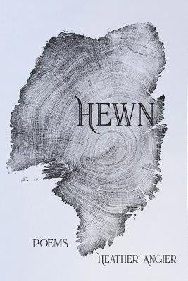 Hewn by Angier, Heather