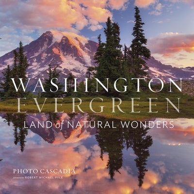 Washington, Evergreen: Land of Natural Wonders by Photo Cascadia