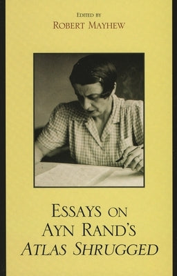 Essays on Ayn Rand's Atlas Shrugged by Berliner, Michael S.