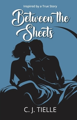 Between The Sheets by Tielle, C. J.
