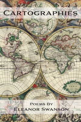Cartographies by Swanson, Eleanor