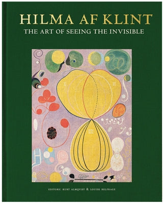 Hilma AF Klint: The Art of Seeing the Invisible by Af Klint, Hilma