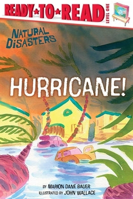 Hurricane!: Ready-To-Read Level 1 by Bauer, Marion Dane