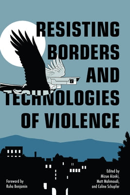 Resisting Borders and Technologies of Violence by Aizeki, Mizue