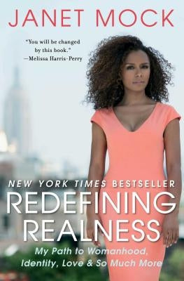 Redefining Realness: My Path to Womanhood, Identity, Love & So Much More by Mock, Janet