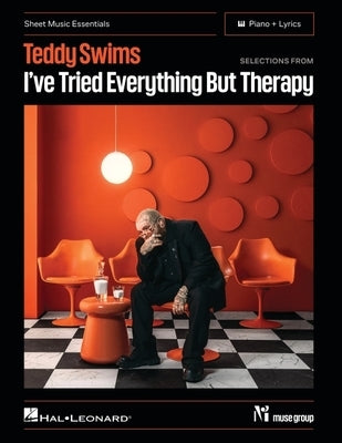 This Piano Sheet Music Songbook Features Music by Teddy Swims, Bringing Selections from Ive Tried Everything But Therapy Into a Format Designed for Pi by Swims, Teddy