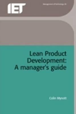 Lean Product Development: A Manager's Guide by Mynott, Colin