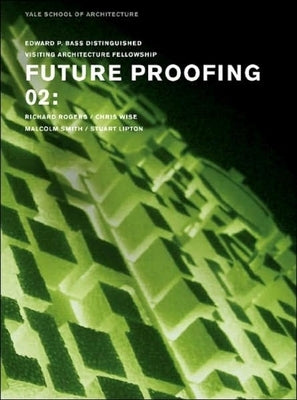 Future Proofing 02: Stuart Lipton, Richard Rogers, Chris Wise and Malcolm Smith by Rappaport, Nina