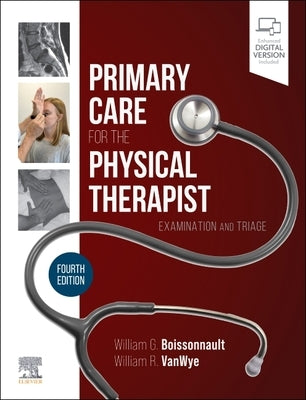 Primary Care for the Physical Therapist: Examination and Triage by Boissonnault, William G.