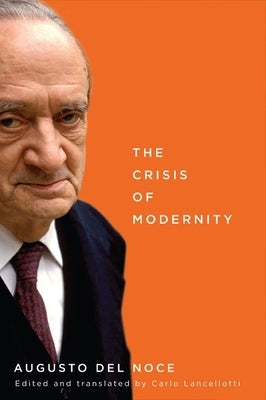 The Crisis of Modernity by del Noce, Augusto