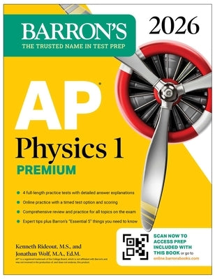 AP Physics 1 Premium, 2026: Prep Book with 4 Practice Tests + Comprehensive Review + Online Practice by Rideout, Kenneth, M. S.