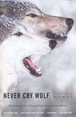 Never Cry Wolf by Mowat, Farley