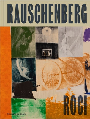 Robert Rauschenberg: Roci by Rauschenberg, Robert