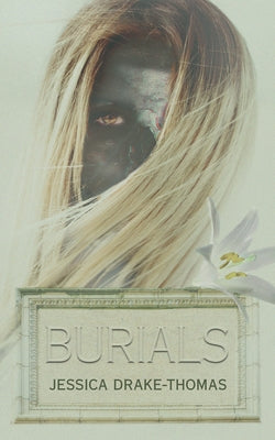 Burials by Drake-Thomas, Jessica