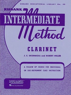 Rubank Intermediate Method - Clarinet (Rubank Educational Library 52) - Clarinet Music Book for Te by Joseph E. Skornicka