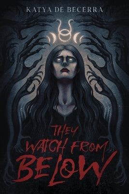 They Watch from Below by de Becerra, Katya