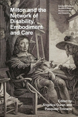 Milton and the Network of Disability, Embodiment and Care by Duran, Angelica