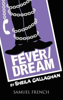 Fever/Dream by Callaghan, Sheila