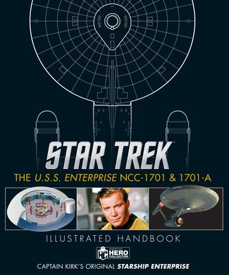 Star Trek: The U.S.S. Enterprise Ncc-1701 Illustrated Handbook by Robinson, Ben