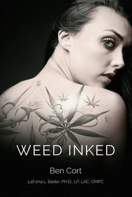 Weed Inked by Cort, Ben