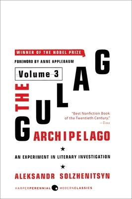 The Gulag Archipelago [Volume 3]: An Experiment in Literary Investigation by Solzhenitsyn, Aleksandr I.