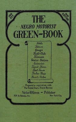 The Negro Motorist Green-Book: 1940 Facsimile Edition by Green, Victor H.