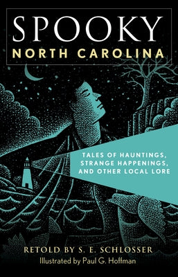 Spooky North Carolina: Tales of Hauntings, Strange Happenings, and Other Local Lore by Schlosser, S. E.