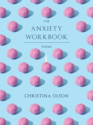 The Anxiety Workbook by Olson, Christina