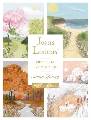 Jesus Listens: Prayers for Every Season (New for 2025): A 365-Day Illustrated Devotional Prayer Book - The Perfect Christian Christmas Gift by Young, Sarah