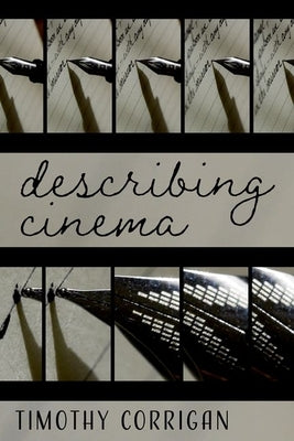 Describing Cinema by Corrigan, Timothy