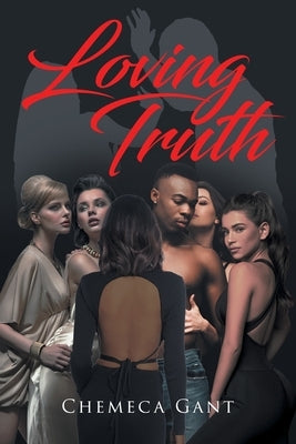 Loving Truth by Gant, Chemeca