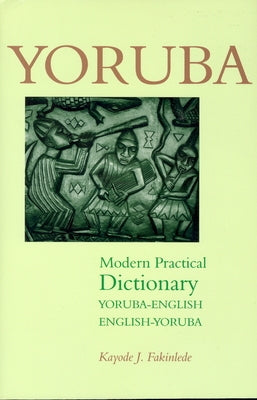 Yoruba-English/English-Yoruba Modern Practical Dictionary by Fakinlede, Kayode