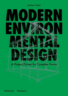 Modern Environmental Design: Case Studies in Sustainable Usage by Watts, Andrew