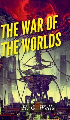 The War of the Worlds by H G Wells