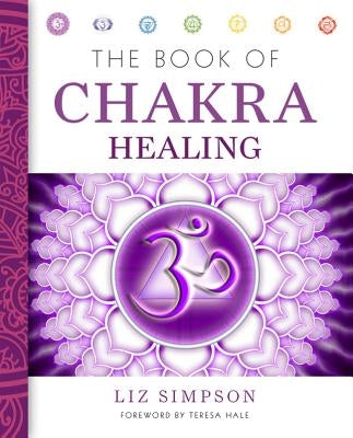 The Book of Chakra Healing by Simpson, Liz