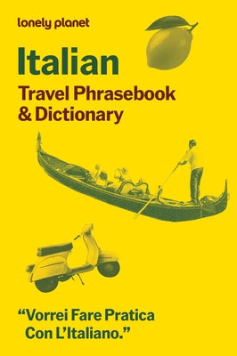 Lonely Planet Italian Travel Phrasebook & Dictionary: Learn Essential Phrases & Vocabulary 3,500 Word Two-Way Dictionary Pull-Out Fast Phrases Card Tr by Planet, Lonely