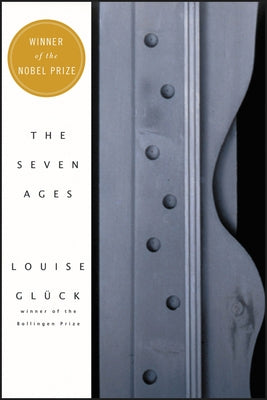 The Seven Ages by Gluck, Louise