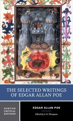 The Selected Writings of Edgar Allan Poe: A Norton Critical Edition by Poe, Edgar Allan