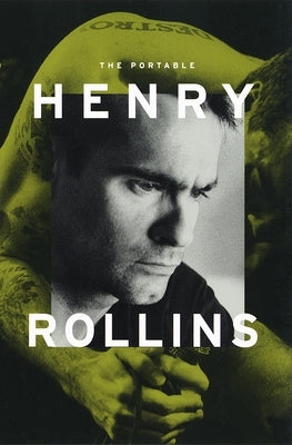 The Portable Henry Rollins by Rollins, Henry