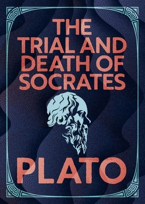 The Trial and Death of Socrates: Illustrated Pocket Edition with Ribbon Marker by Plato
