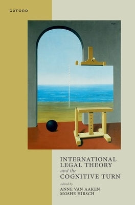 International Legal Theory and the Cognitive Turn by Van Aaken, Anne