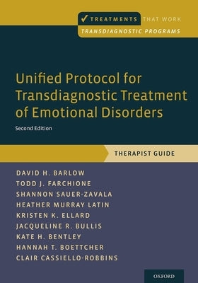 Unified Protocol for Transdiagnostic Treatment of Emotional Disorders: Therapist Guide by Barlow, David H.