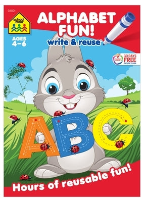 School Zone Alphabet Fun! Write & Reuse Workbook by Zone, School