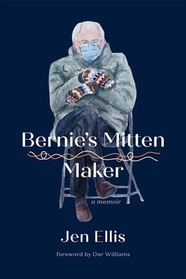 Bernie's Mitten Maker by Ellis, Jen