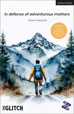 In Defence of Adventurous Mothers by Marshall, Simon