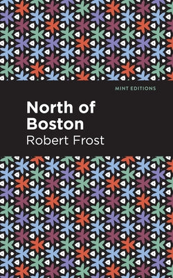 North of Boston by Frost, Robert