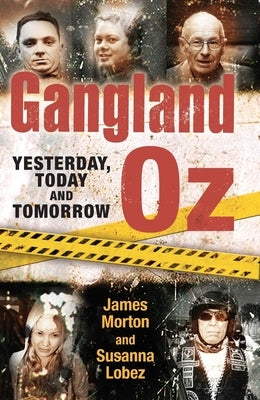Gangland Oz by Morton, James