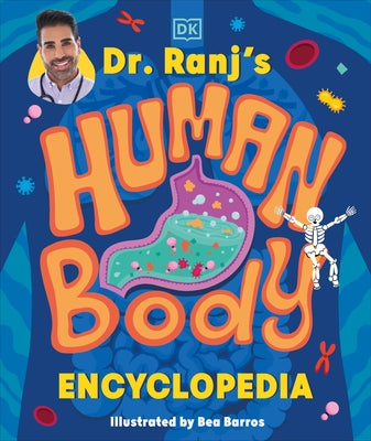Dr Ranj's Human Body Encyclopedia by Singh, Ranj